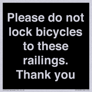 Please do not lock bicycles to these railings. Thank you